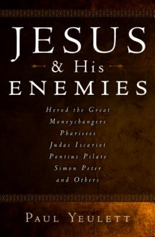 Book JESUS & HIS ENEMIES PAUL YEULETT