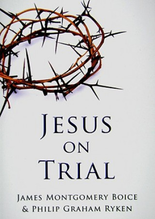 Carte Jesus on Trial Philip Graham Ryken
