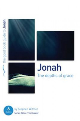 Carte Jonah: The Depths of Grace Stephen Witmer