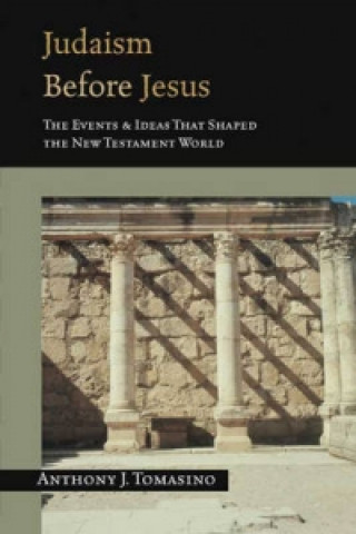 Kniha Judaism before Jesus Anthony J. Tomasino