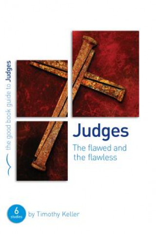 Kniha Judges: The flawed and the flawless Timothy Keller