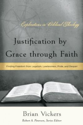 Książka JUSTIFICATION BY GRACE THROUGH FAITH BRIAN VICKERS