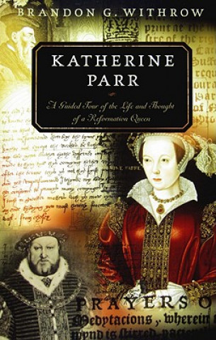 Buch Katherine Parr Brandon G Withrow