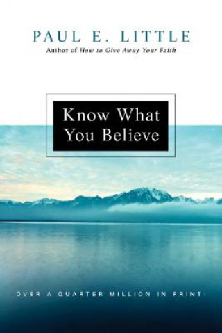 Carte Know What You Believe Paul E Little