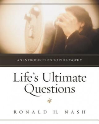 Kniha Life's Ultimate Questions: An Introduction to Philosophy Ronald H. Nash