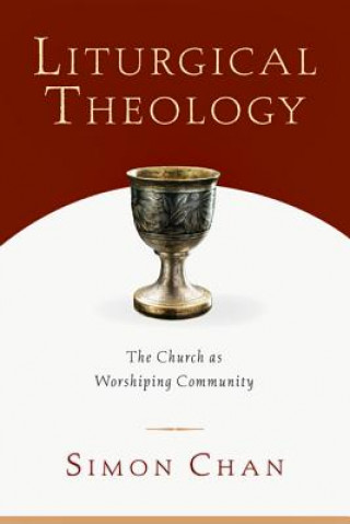 Βιβλίο Liturgical Theology - The Church as Worshiping Community CHAN