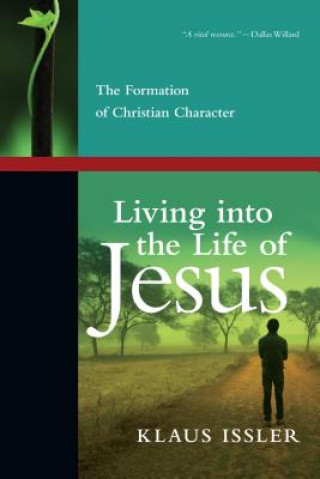 Carte LIVING INTO THE LIFE OF JESUS KLAUS ISSLER