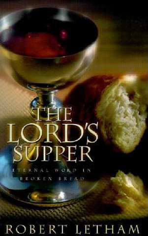 Kniha Lords Supper Eternal Word in Broken Bread Robert Letham