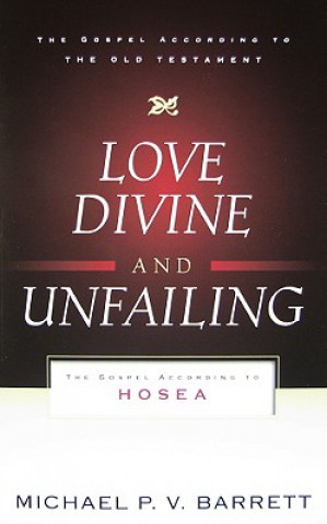Book Love Divine and Unfailing Michael P V Barrett