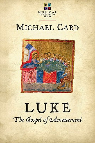 Kniha Luke: The Gospel of Amazement MICHAEL CARD