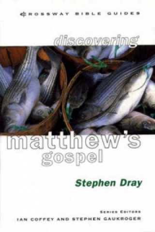 Könyv Discovering Matthew's Gospel Stephen Dray