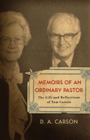 Kniha Memoirs of an Ordinary Pastor D. A. Carson