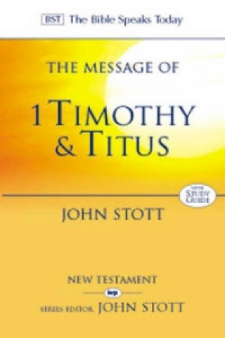 Knjiga Message of 1 Timothy and Titus John R.W. Stott