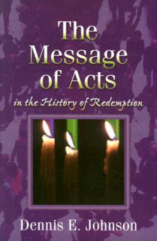 Carte Message of Acts in the History of Redemption D Johnson