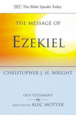 Kniha Message of Ezekiel Christopher J. H. Wright