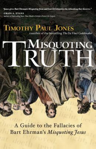 Book Misquoting Truth Dr Timothy Paul Jones