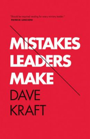 Kniha Mistakes Leaders Make Dave Kraft