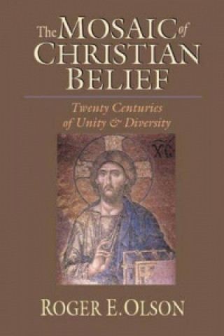 Kniha Mosaic of Christian belief Roger E. Olson