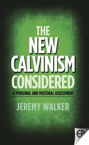 Kniha New Calvinism Considered Jeremy Walker