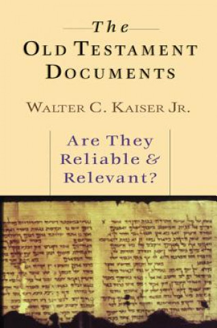 Carte OLD TESTAMENT DOCUMENTS Walter C. Kaiser