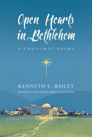 Kniha OPEN HEARTS IN BETHLEHEM KENNETH E. BAILEY
