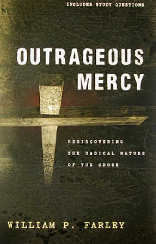 Buch Outrageous Mercy William P Farley