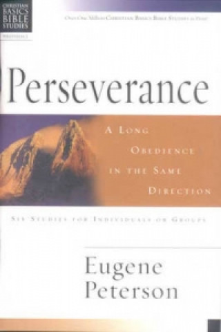 Carte Christian Basics: Perseverance Eugene H. Peterson