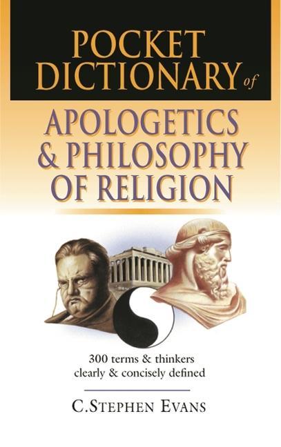 Carte Pocket dictionary of apologetics & philosophy of religion C. Stephen Evans