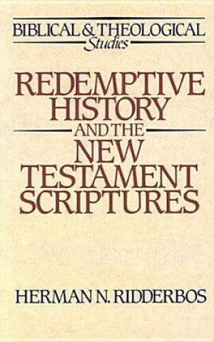 Könyv Redemptive History and the New Testament Scriptures Ridderbos