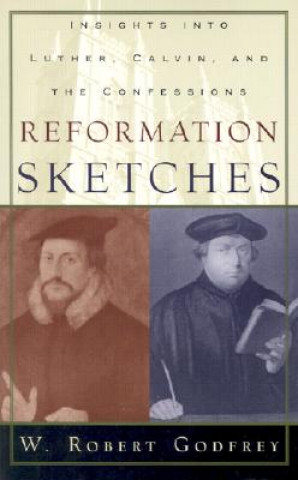 Buch Reformation Sketches W Robert Godfrey