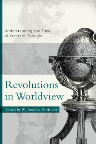 Carte Revolutions in Worldview W. Andrew Hoffecker