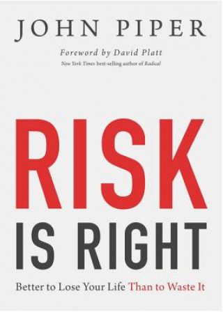 Könyv Risk Is Right John Piper