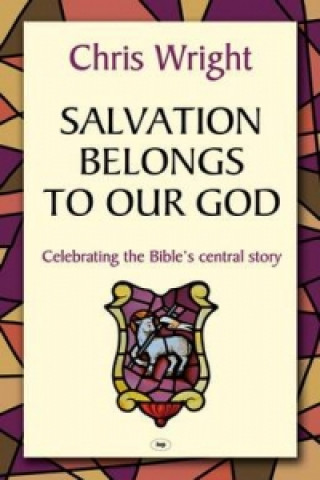 Carte Salvation Belongs to Our God Christopher J. H. Wright