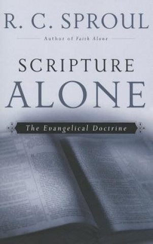 Knjiga Scripture Alone R.C. SPROUL