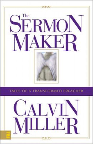 Kniha Sermon Maker Calvin Miller