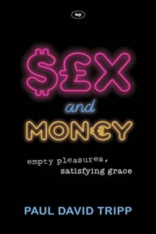 Kniha Sex and Money Paul David Tripp