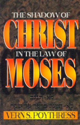 Book Shadow of Christ in the Law of Moses Poythress