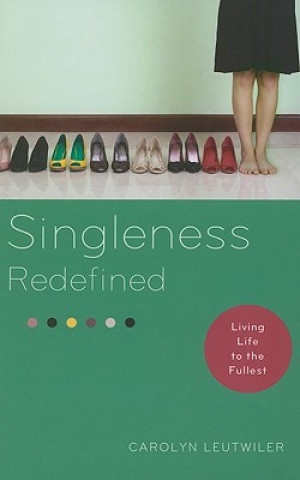 Knjiga Singleness Redefined Carolyn Leutwiler
