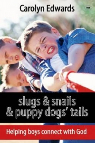 Kniha Slugs and snails and puppy dogs' tails Carolyn Edwards