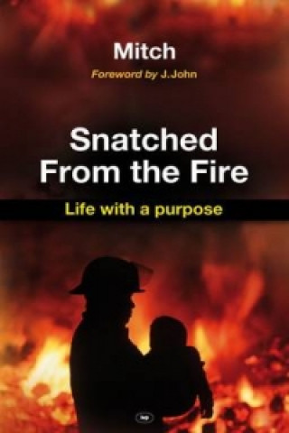 Buch Snatched from the fire Keith Mitchell