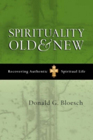 Książka Spirituality old and new Donald G. Bloesch