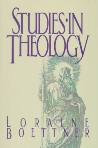 Könyv Studies in Theology Lorraine Boettner