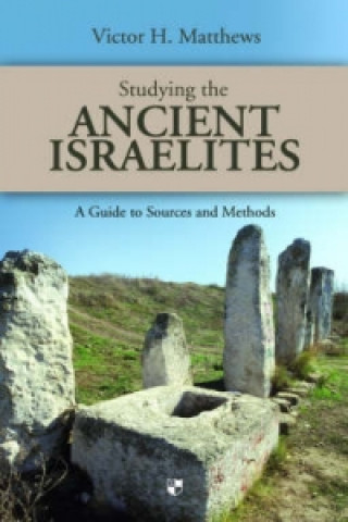 Könyv Studying the Ancient Israelites Victor Harold Matthews