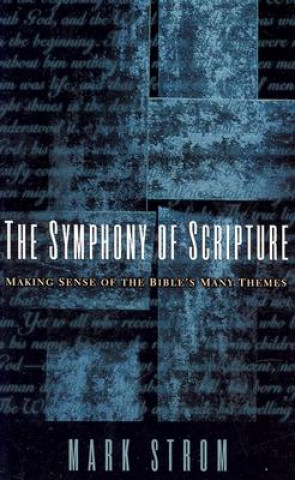 Könyv Symphony of Scripture Mark Strom