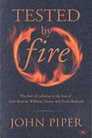 Carte Tested by fire John Piper