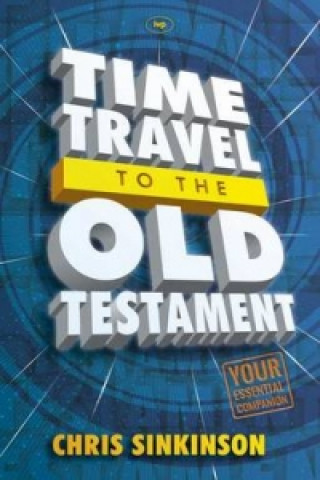 Kniha Time Travel to the Old Testament Chris Sinkinson