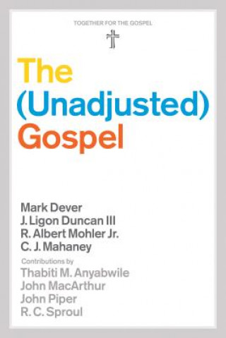 Carte Unadjusted Gospel C. J. Mahaney