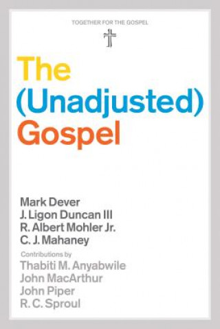 Kniha Unadjusted Gospel C. J. Mahaney