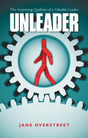 Buch Unleader - The Surprising Qualities of a Valuable Leader JANE OVERSTREET