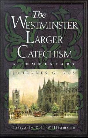 Libro Westminster Larger Catechism, The J G Vos